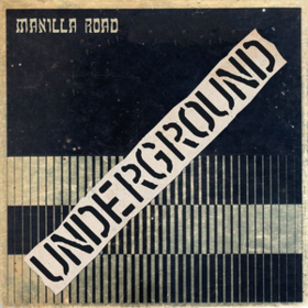 Underground Manilla Road