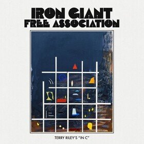 Terry Riley's In C Iron Giant Free Association