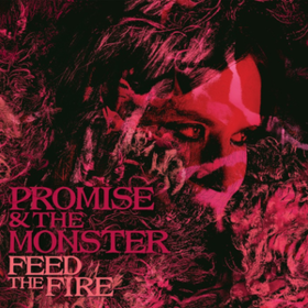 Feed The Fire Promise And The Monster