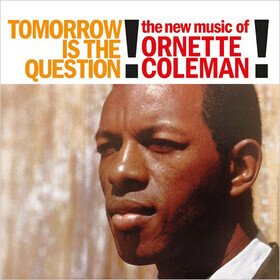 Tomorrow Is The Question! Ornette Coleman