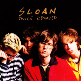 Twice Removed Sloan