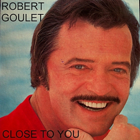 Close To You Robert Goulet