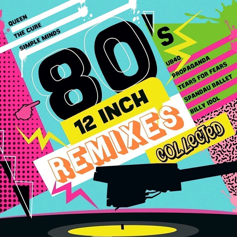 80's 12 inch Remixes Collected