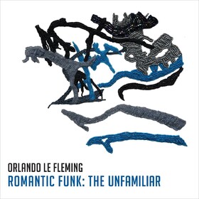 Romantic Funk: The Unfamiliar Orlando Le Fleming