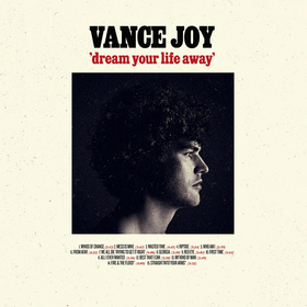 Dream Your Life Away (10th Anniversary Edition) Vance Joy