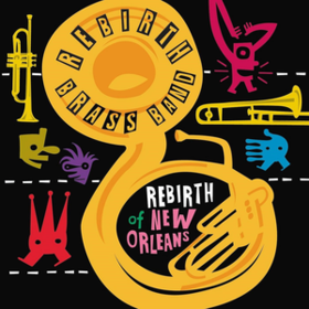Rebirth Of New Orleans Rebirth Brass Band