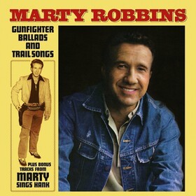 Gunfighter Ballads And Trailsongs Plus Bonus Tracks From Marty Sings Hank Marty Robbins