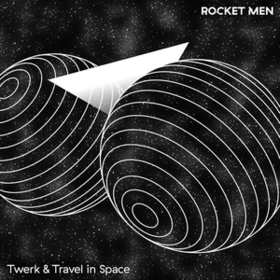 Twerk & Travel In Space Rocket Men