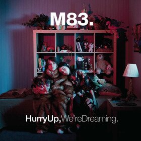 Hurry up, We're Dreaming (15th Anniversary Edition) M83