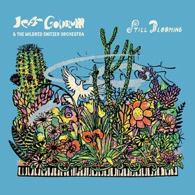Still Blooming Jeff Goldblum & The Mildred Snitzer Orchestra