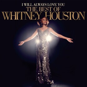 I Will Always Love You: The Best Of Whitney Houston Whitney Houston