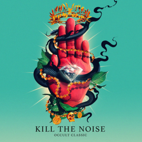 Occult Classic Kill The Noise