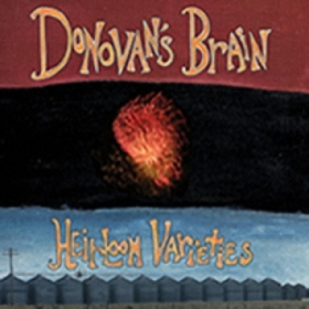 Heirloom Varieties Donovan'S Brain