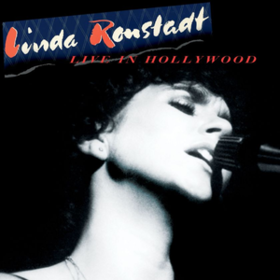 Live In Hollywood Linda Ronstadt