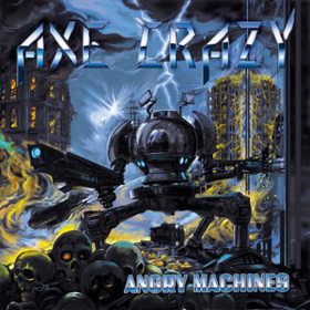 Angry Machines Axe Crazy