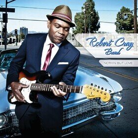 Nothin' But Love (Limited Edition) Robert Cray Band