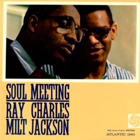 Soul Meeting Ray Charles & Milt Jackson