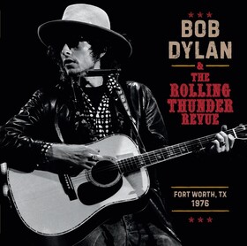 The Rolling Thunder Revue 1976: Fort Worth Texas, May 16th Bob Dylan