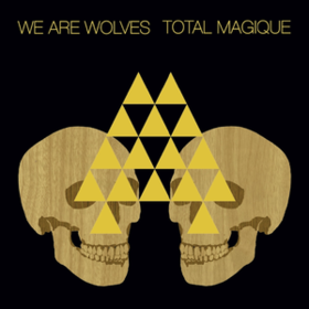 Total Magique We Are Wolves
