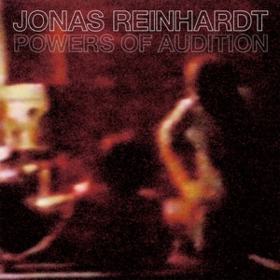 Powers Of Audition Jonas Reinhardt