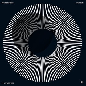 Youth is Only Ever Fun In Retrospect (10th Anniversary Edition) Sundara Karma