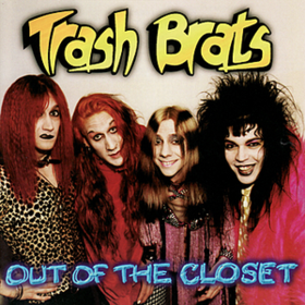 Out Of The Closet Trash Brats
