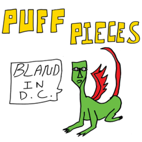 Bland In D.c. Puff Pieces