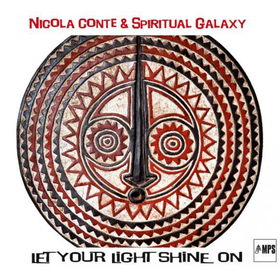 Let Your Light Shine On Nicola Conte & Spiritual Galaxy