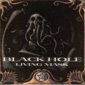 Living Mask Black Hole