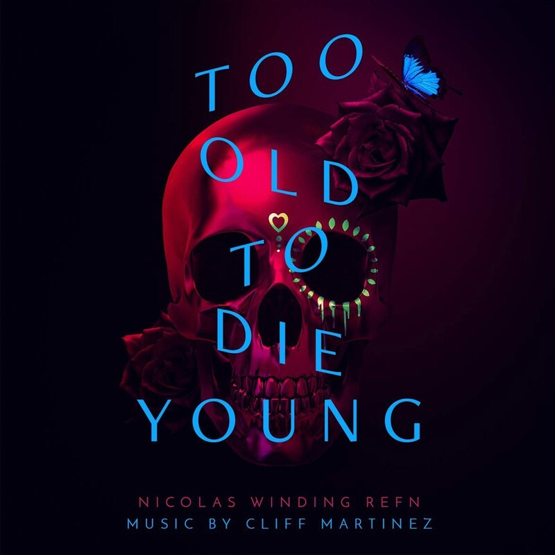 Too Old To Die Young (By Cliff Martinez)