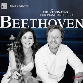 Beethoven: The Sonatas For Piano And Cello Duo Leonore