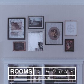 Rooms Of The House La Dispute