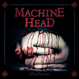 Catharsis Machine Head