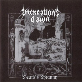 Death's Tyranny Uncreation's Dawn