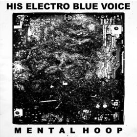 Mental Hoop His Electro Blue Voice