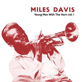 Young Man With The Horn, Vol. 1 (Limited Edition) Miles Davis