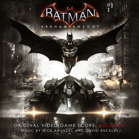 Best of Batman: Arkham Knight (Original Video Game Score) Nick Arundel