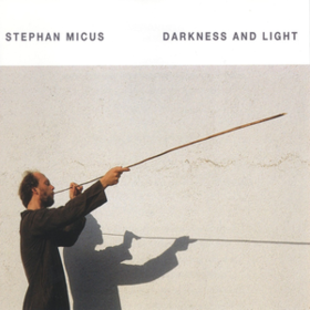 Darkness And Light Stephan Micus