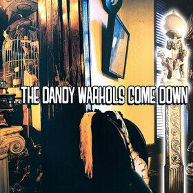 ...The Dandy Warhols Come Down Dandy Warhols