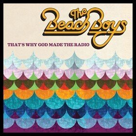 That's Why God Made The Radio Beach Boys