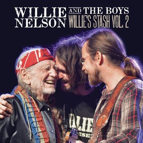 Willie Nelson And The Boys: Willie's Stash Vol. 2 Willie Nelson