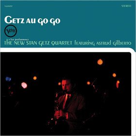 Getz Au Go-Go The New Stan Getz Quartet & Astrud Gilberto