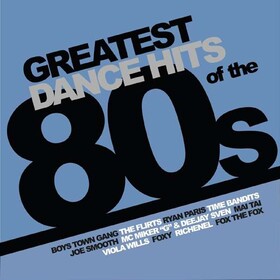 Greatest Dance Hits Of The 80's Various Artists