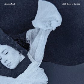 still, there is the sea (Limited Edition) Ambre Ciel