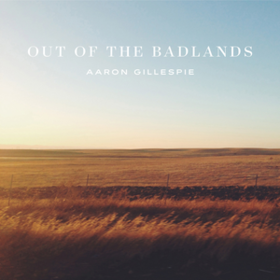Out Of The Badlands Aaron Gillespie