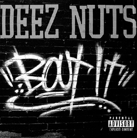 Bout It (Limited Edition) Deez Nuts