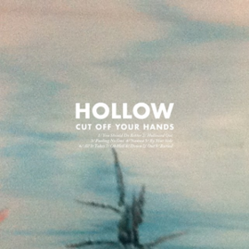 Hollow Cut Off Your Hands