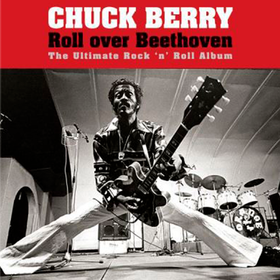 Roll Over Beethoven Chuck Berry