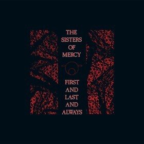 First And Last And Always (Box Set) The Sisters Of Mercy