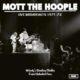 Live Broadcasts 1971-72 Mott The Hoople